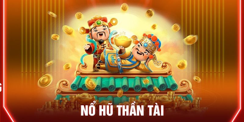 Cách tham gia Nổ hũ thần tài cho người mới